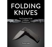 Folding Knives: The Complete Guide to Modern Pocketknives