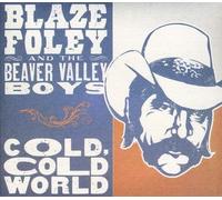 Foley Blaze The Beaver Valley Boys Cold Cold World (CD)
