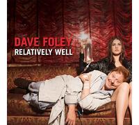 Foley, Dave - Dave Foley - Relatively Well [Edizione: Stati Uniti]
