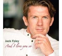 Foley, Jack - And I Love You So