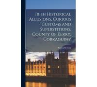 Foley Patrick M Irish Historical Allusions, Curious Customs a (Copertina rigida)