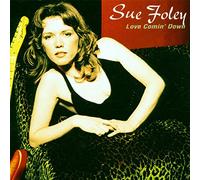 Foley, Sue - Love Comin' Down