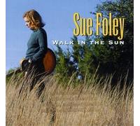Foley, Sue - Walk in the Sun by Foley, Sue (1996) Audio CD