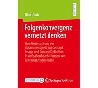 Folgenkonvergenz Vernetzt Denken: Eine Untersuchung Des Zusammenspiels Von Concept Image Und Concept Definition in Aufgabenbearbeitungen Von Lehramtsstudierenden