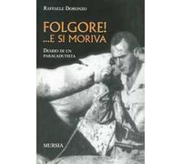 Folgore! ... E si moriva. Diario di un paracadutista