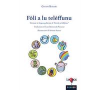 Fòli a lu telèffunu. Versione in lingua gallurese di «Favole al telefono». Ediz. bilingue