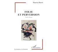 Folie et perversion: Etude clinique