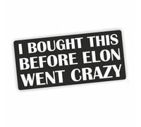 Folien-Zentrum - I BOUGHT IT BEFORE ELON WENT CRAZY 12 x 5 cm - Elon Musk Tesla adesivo di alta qualità per auto tuning - Made in Germany