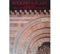 Foligno A.D. 1201. La facciata della Cattedrale di San Feliciano