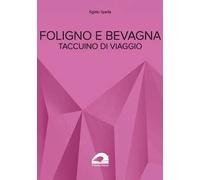 Foligno e Bevagna. Taccuino di viaggio