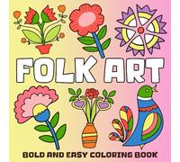 Folk Art Bold & Easy Coloring Book: Scandinavian-Inspired Timeless Patterns Coloring Pages with Easy Designs for Kids and Adults Stress Relief