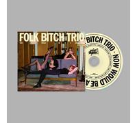 Folk Bitch Trio Now Would Be a Good Time (CD) Album