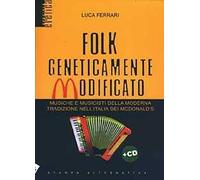 Folk geneticamente modificato. Con CD Audio