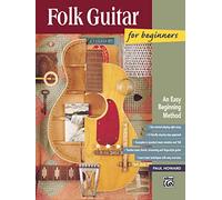 Folk Guitar for Beginners: An Easy Beginning Method
