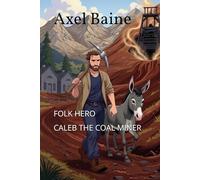 Folk Hero Caleb The Coal Miner