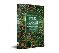 Folk Horror Short Stories (Beyond and Within) by Paul Kane