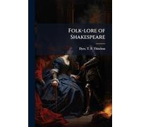 Folk-lore of Shakespeare