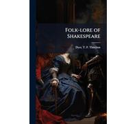 Folk-lore of Shakespeare