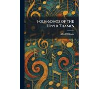 Folk-Songs of the Upper Thames