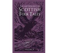 Folk Tales Authors The Anthology of Scottish Folk Tales (Copertina rigida)