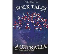 Folk Tales from Australia: Sacred Dreamings, Outback Legends, and Haunting Night Tales