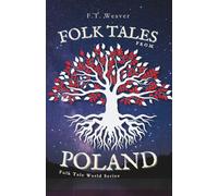 Folk Tales from Poland: Unveiling Ancient Wonders - Tales of Famous Dragons, Moon-Lost Souls, and Forest Magic