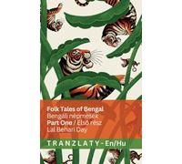 Folk Tales of Bengal / Bengáli népmesék (Part One / Első rész): Tranzlaty English Magyar