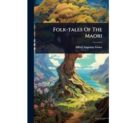 Folk-tales Of The Maori