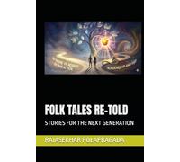 FOLK TALES RE-TOLD: STORIES FOR THE NEXT GENERATION
