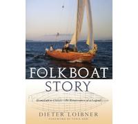 Folkboat Story: From Cult to Classic -- The Renaissance of a Legend