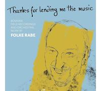 Folke Rabe Thanks for Lending Me the Music: Bosnian Field Recordings and Or (CD)