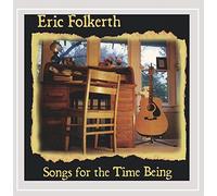 Folkerth, Eric - Songs For The Time Being