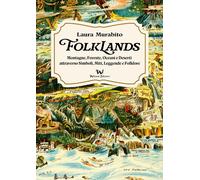 Folklands. Montagne, foreste, oceani e deserti attraverso simboli, miti, leggend
