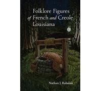 Folklore Figures of French and Creole Louisiana