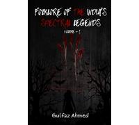 Folklore of the India's spectral lengends: Volume - 1 by Gulfaz Ahmed