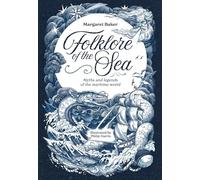 Folklore of the Sea : Myths and Legends of the Maritime World