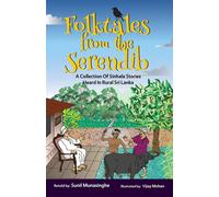 Folktales From The Serendib: A Collection of Sinhala Stories Heard In Rura...
