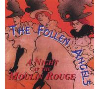 Follen Angels - Night at the Moulin Rouge