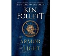 Follett Ken Ken Follett Ken Follett The Armor of Light (Copertina rigida)