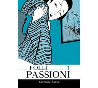 FOLLI PASSIONI VOL.1 - Kamimura Kazuo - 2025 - Coconino Press