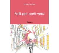 Folli per certi versi