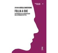 Follia a due. Un contributo alla psicopatologia delle dipendenze affettive