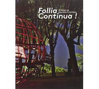 Follia Continua! 25 Years of Galleria Continua. Ediz. multilingue
