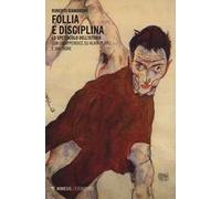 Follia e disciplina. Lo spettacolo dell'isteria