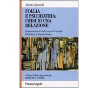 Follia e psichiatria: crisi di una relazione