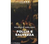 Follia e salvezza
