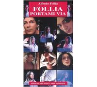 Follia portami via