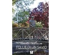 Follie di un savio. Raccolta di poesie e aforismi