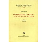 Follieri,Enrica. - Byzantina et italograeca. Studi di filologia e di paleografia
