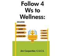Follow 4 Ws to Wellness: Including Stretching, Sleep, Sunlight, and Fresh Air!
